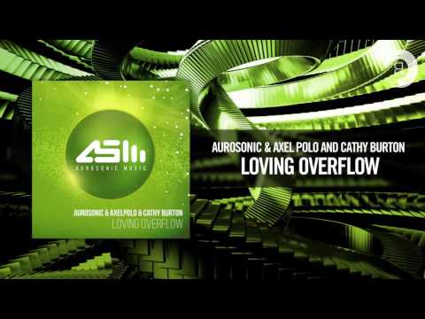 Aurosonic & AxelPolo & Cathy Burton - Loving Overflow