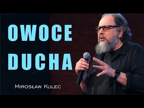Owoce Ducha Świętego, wstęp - Mirosław Kulec