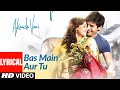 Akaash Vani Bas Main Aur Tu Lyrical Kartik Aaryan Nushrat Bharucha Nikhil D Hitesh S Luv Ranjan