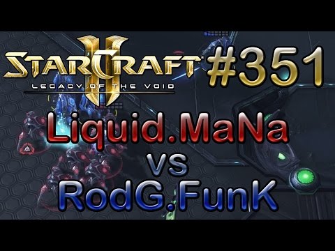 Replay-Cast #351 | Liquid.MaNa (P) vs RodG.FunK (P) | [Deutsch/German]