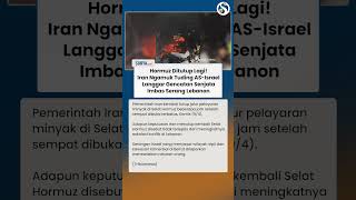 HORMUZ DITUTUP LAGI! Iran Ngamuk & Tuding AS Israel Langgar Gencatan Senjata Imbas Lebanon Diserang