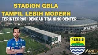 Download lagu MORE MODERN!! GBLA STADIUM WITH TRAINING CENTER | PERSIB mp3
