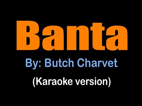 BANTA - Butch Charvet (karaoke version)