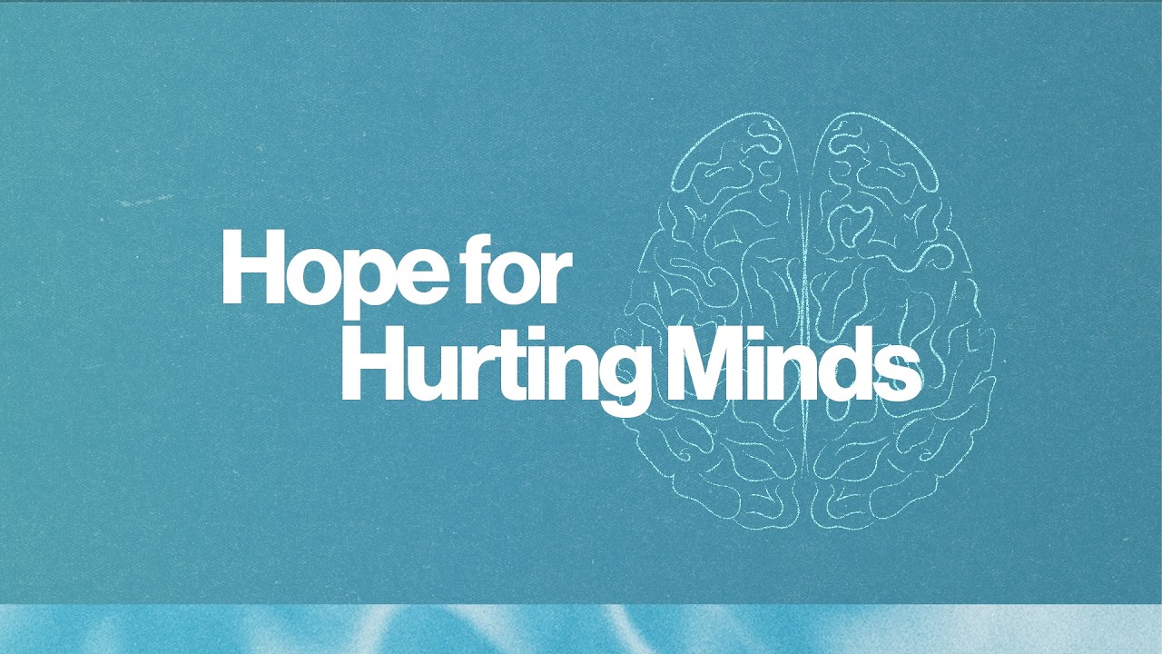 Hope for Hurting Minds Part 1 I Daniel Newkirk