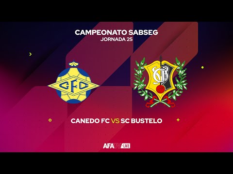 CANEDO FC vs SC BUSTELO  - JORNADA 25 - Com o Patrocínio Oficial da Seaside