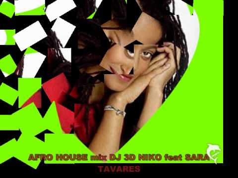 AFRO HOUSE DJ 3D NIKO feat SARA TAVARES