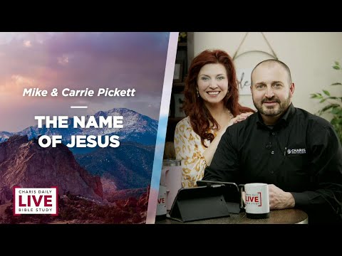 The Name of Jesus - Mike and Carrie Pickett - CDLBS for April 7, 2022