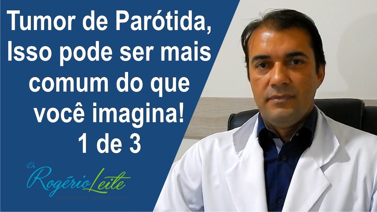 Tumor de Parótida. Isso pode ser mais comum do que você imagina