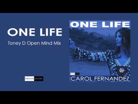 Carol Fernandez - One Life (Toney D Open Mind Mix)