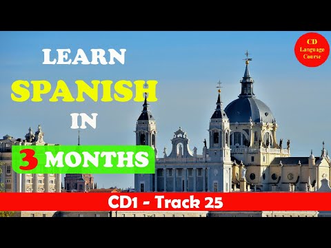 CD1: Learn Spanish in Three Months Track 25 - Section 26-27