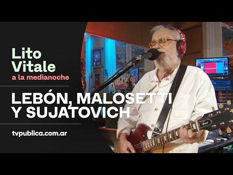David Lebón, Javier Malosetti y Leo Sujatovich: Noche de Perros - Lito Vitale a la Medianoche