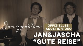 Jan &amp; Jascha - Gute Reise (Akustikvideo)
