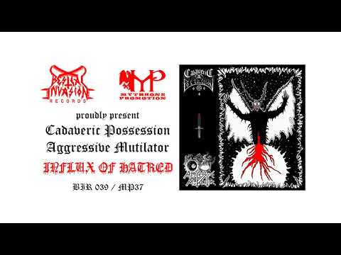Cadaveric Possession/Aggressive Mutilator - Influx of Hatred (FULL SPLIT)
