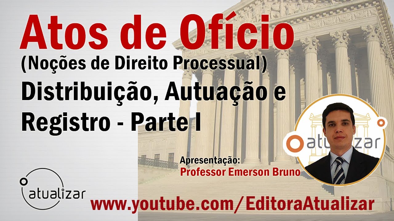 Atos de Ofício - Aula 09 (Distribuição, Registro e Autuação - Parte I)