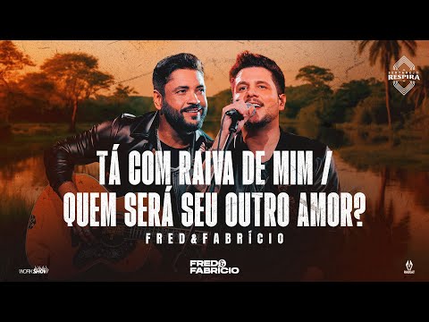 Fred & Fabrício - Tá Com Raiva de Mim / Quem Será Seu Outro Amor? (Clipe Oficial)