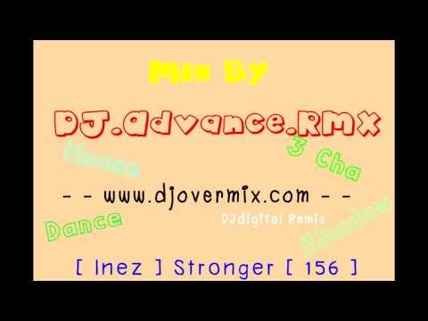 [ DJ.Advance ] - 10.[ Inez ] Stronger [ 156 ]