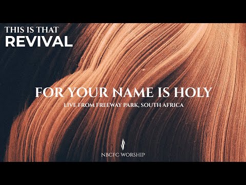 For your name is Holy | NBCFC Worship | Revival live recording