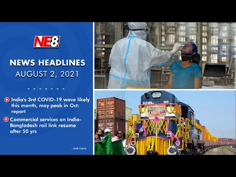 News Headlines (NE8): August 2, 2021