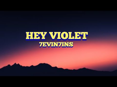 7evin7ins - Hey Violet ( lyrics )#7evin7ins#lyricsvideo #lyricsmandu