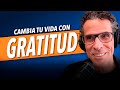 Cómo TRANSFORMAR TU VIDA Con GRATITUD Marco Antonio Regil