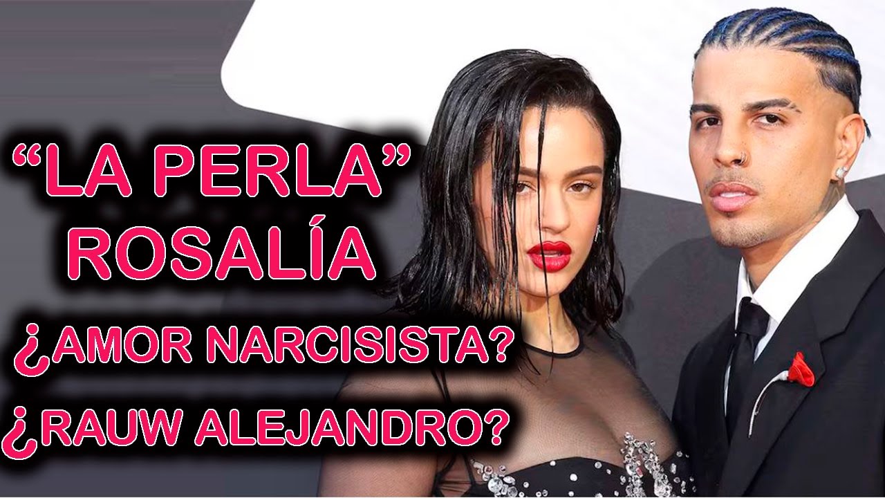 LA PERLA ROSALIA AMOR NARCISISTA RAUW ALEJANDRO