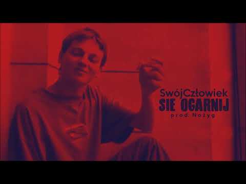 SwójCzłowiek - Się ogarnij (prod. Nożyg)