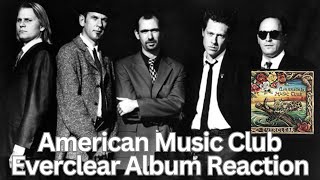 American Music Club Reaction - Everclear Full Album Reaction! WOW!