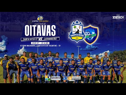 SANTA RITA FC X SELEÇÃO DE LAVANDEIRA  -  JOGO DE VOLTA DAS OITAVAS DE FINAL DO COPÃO TOCANTINS 2025