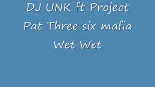 DJ UNK ft Project Pat Three Six Mafia