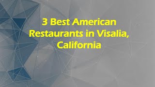 3 Best American Restaurants in Visalia, California | American Cuisine