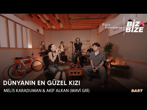 Melis Karaduman & Akif Alkan(Mavi Gri) - Dünyanın En Güzel Kızı | Biz Bize Live Session @mavigri
