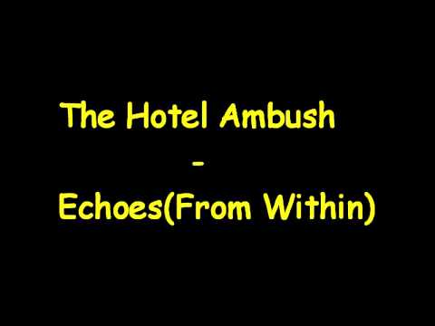 The Hotel Ambush- Echoes (From Within)