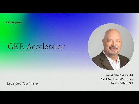 Get Started With Google Cloud: GKE Accelerator for Containerized Workloads