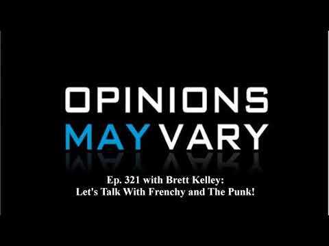 Episode 321 with Brett Kelley: Let's Talk With Frenchy and The Punk!