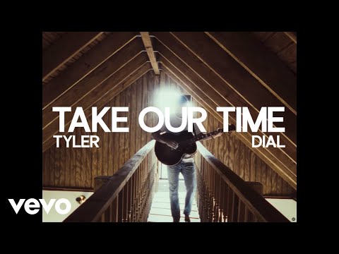 Tyler Dial - Take Our Time (Official Music Video)