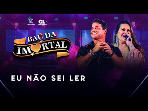 BAÚ IMORTA 2024 - EU NÃO SEI LER