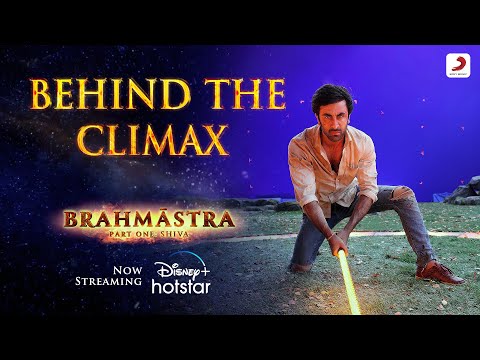 Brahmāstra - Behind The Climax | Now Streaming | Amitabh B | Ranbir Kapoor | 