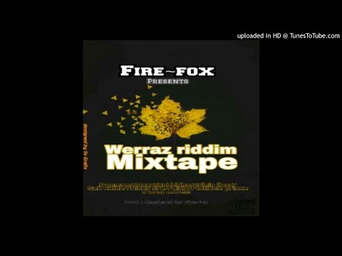 WERRAZ RIDDIM MIXTAPE BY FIRE 🔥FOX🦊