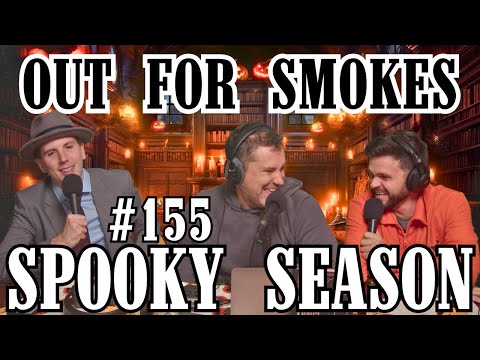 Spooky Season | Out For Smokes #155 | Mike Recine, Sean P. McCarthy, Scott Chaplain