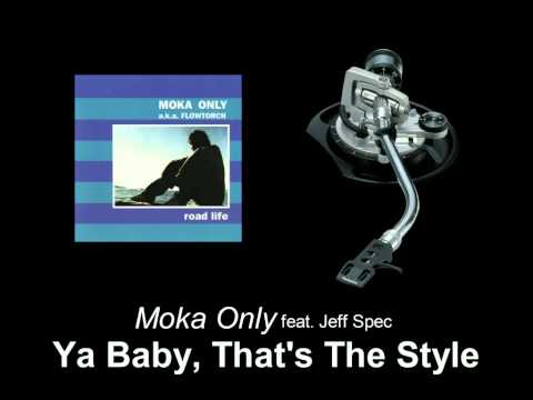 Moka Only feat. Jeff Spec - Ya Baby, That's The Style