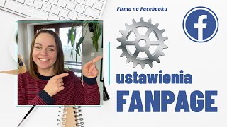 Ustawienia fanpage Facebook czyli jak odpowiednio ustawic lub zmienić ustawienia strony na Facebooku