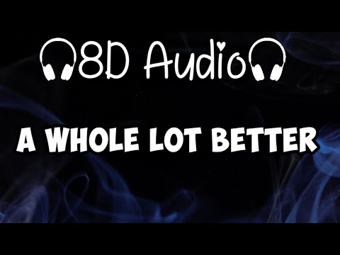 Deanz ft. Astyn Turr - A Whole Lot Better | 8D Audio #8dsongs #8dmusic #8daudio