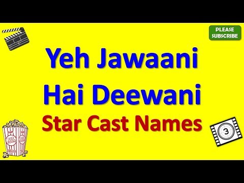download lagu mp3 mp4 Yeh Jawani Hai Deewani Cast Names, download lagu Yeh Jawani Hai Deewani Cast Names gratis, unduh video klip Yeh Jawani Hai Deewani Cast Names
