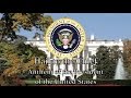 U S Presidential Anthem Hail To The Chief