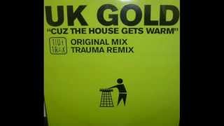 Tidy Trax presents - Uk Gold - Cuz the House gets warm (Trauma remix)