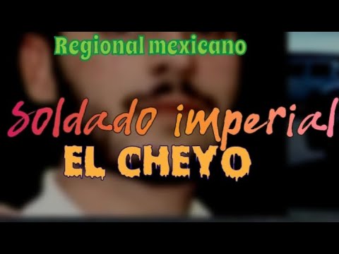 SOLDADO IMPERIAL (el cheyo) Los Nuevos Rebeldes
