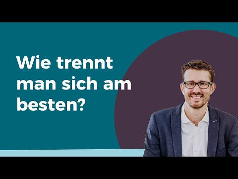 Wie trennt man sich am besten?