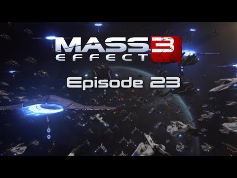 Mass Effect Series - S03 - Episode 23