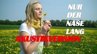 Nur der Nase lang (Akustikversion von MaximNoise &amp; Nicki)