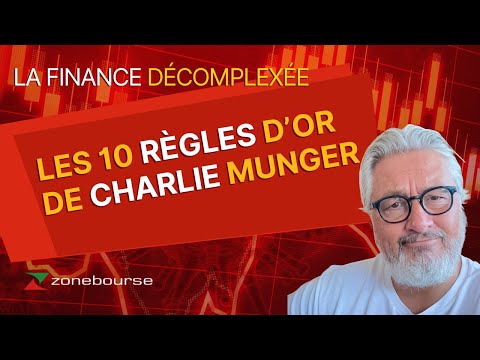 LES 10 RÈGLES D’OR DE CHARLIE MUNGER - La Finance Décomplexée